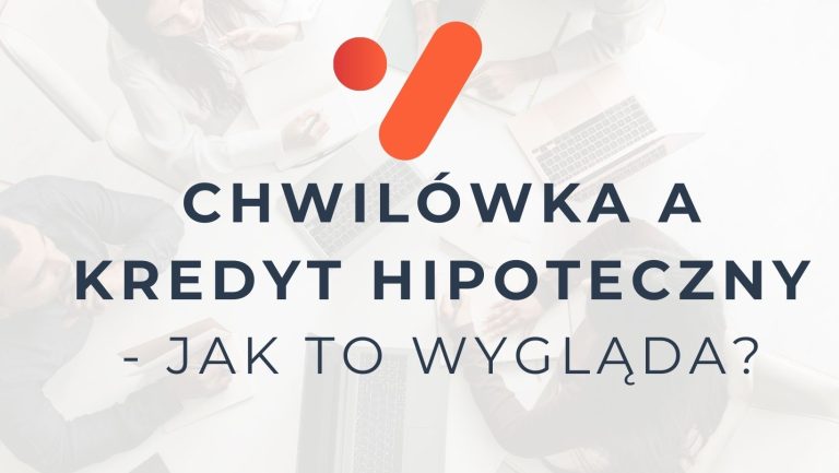 Chwilówka a kredyt hipoteczny - jak to wygląda w praktyce