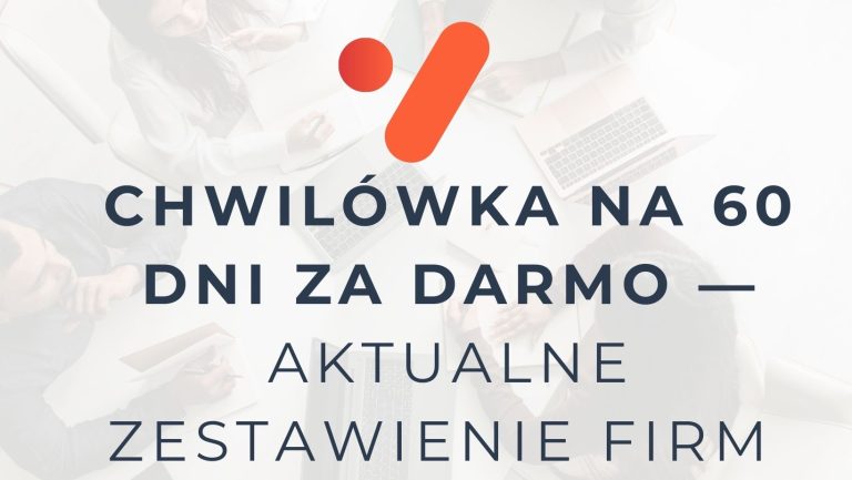 Chwilówka na 60 dni za darmo — Aktualne zestawienie firm